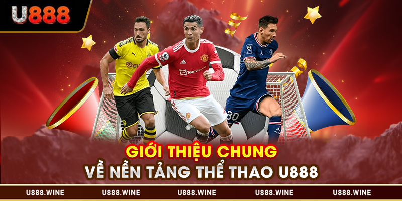 Thể Thao U888 Sân Chơi Hàng Đầu Của Hàng Loạt Cao Thủ Giới thiệu chung về nền tảng thể thao U888