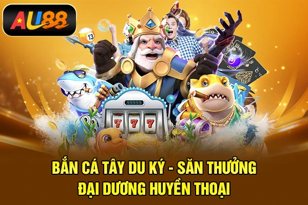 Bắn Cá Tây Du Ký