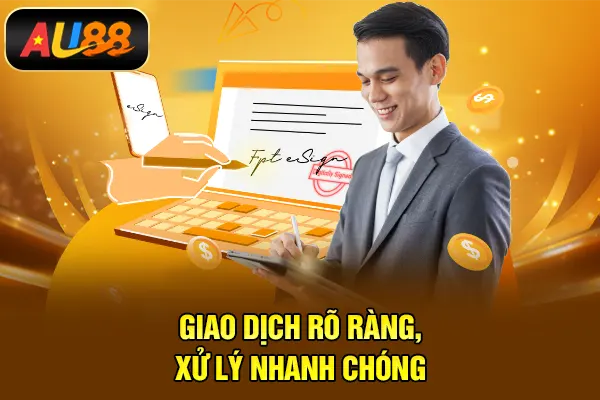 Giao dịch rõ ràng, xử lý nhanh chóng