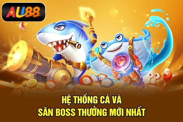 Bắn Cá Tây Du Ký - Săn Thưởng Đại Dương Huyền Thoại Hệ thống cá và săn boss thưởng mới nhất