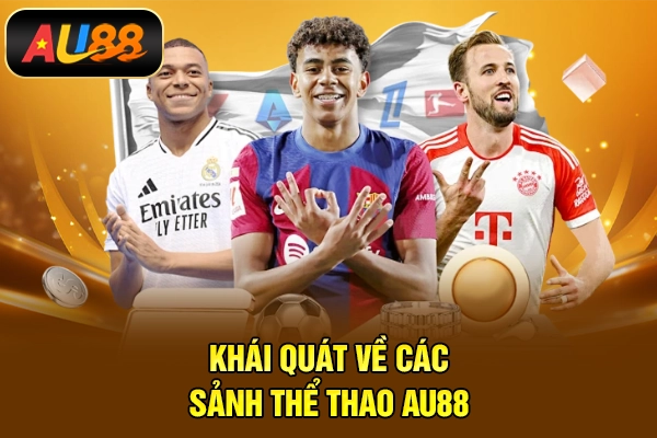 Khái quát về các sảnh thể thao AU88