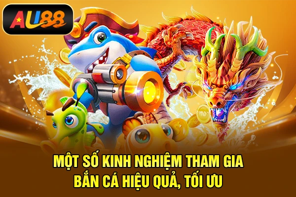 Bắn Cá Tây Du Ký - Săn Thưởng Đại Dương Huyền Thoại Một số kinh nghiệm tham gia bắn cá hiệu quả, tối ưu
