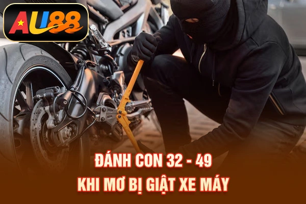 Mơ Mất Xe Máy Đánh Con Gì? Lý giải giấc mơ chính xác Đánh con 32 - 49 khi mơ bị giật xe máy